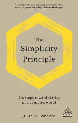 Das Prinzip der Einfachheit: Sechs Schritte zu mehr Klarheit in einer komplexen Welt - The Simplicity Principle: Six Steps Towards Clarity in a Complex World