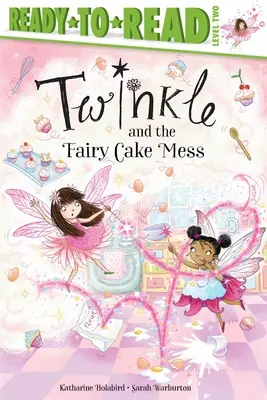 Twinkle und die Fee Kuchen Mess: Fertig zum Lesen, Stufe 2 - Twinkle and the Fairy Cake Mess: Ready-To-Read Level 2