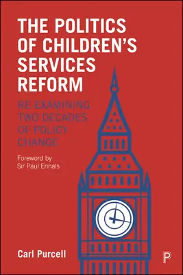 Die Politik der Reform des Kinderhilfswerks: Zwei Jahrzehnte politischer Veränderungen auf dem Prüfstand - The Politics of Children's Services Reform: Re-Examining Two Decades of Policy Change