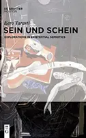 Sein und Schein: Erkundungen in der Existenziellen Semiotik - Sein Und Schein: Explorations in Existential Semiotics