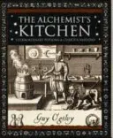 Alchemist's Kitchen - Außergewöhnliche Zaubertränke und kuriose Einfälle - Alchemist's Kitchen - Extraordinary Potions and Curious Notions