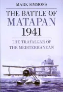 Die Schlacht von Matapan 1941: Das Trafalgar des Mittelmeers - The Battle of Matapan 1941: The Trafalgar of the Mediterranean