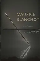 Maurice Blanchot: Eine kritische Biographie - Maurice Blanchot: A Critical Biography