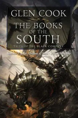 Die Bücher des Südens: Geschichten der Schwarzen Kompanie: Erzählungen der Schwarzen Kompanie - The Books of the South: Tales of the Black Company: Tales of the Black Company