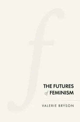 Die Zukunft des Feminismus - The Futures of Feminism