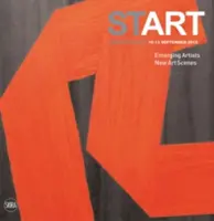 Start: Aufstrebende Künstler, neue Kunstszenen - Start: Emerging Artists, New Art Scenes