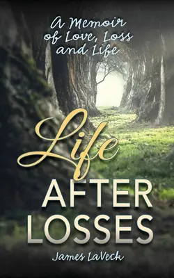 Leben nach Verlusten: Eine Erinnerung an Liebe, Verlust und Leben - Life After Losses: A Memoir of Love, Loss and Life