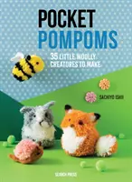 Taschen-Pompons: 35 kleine wollige Kreaturen zum Basteln - Pocket Pompoms: 35 Little Woolly Creatures to Make