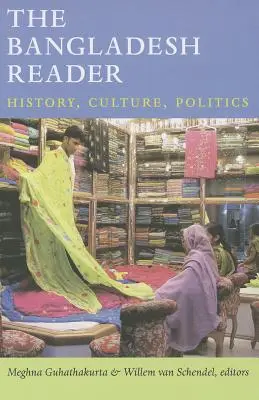 Das Bangladesch-Lesebuch: Geschichte, Kultur, Politik - The Bangladesh Reader: History, Culture, Politics