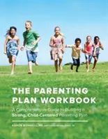 Das Arbeitsbuch zum Erziehungsplan: Ein umfassender Leitfaden zur Erstellung eines starken, kindzentrierten Erziehungsplans - The Parenting Plan Workbook: A Comprehensive Guide to Building a Strong, Child-Centered Parenting Plan