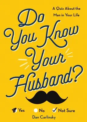 Kennen Sie Ihren Ehemann? Ein Quiz über den Mann in Ihrem Leben - Do You Know Your Husband?: A Quiz about the Man in Your Life