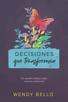 Decisiones Que Transforman: Un Estudio Bblico Sobre Nuevos Comienzos.