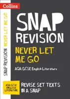 Collins Snap Revision Text Guides - Never Let Me Go: Aqa GCSE English Literature