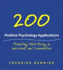 201 Anwendungen der Positiven Psychologie: Förderung des Wohlbefindens von Einzelpersonen und Gemeinschaften - 201 Positive Psychology Applications: Promoting Well-Being in Individuals and Communities