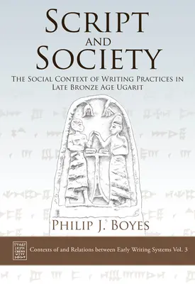 Schrift und Gesellschaft: Der soziale Kontext von Schreibpraktiken im spätbronzezeitlichen Ugarit - Script and Society: The Social Context of Writing Practices in Late Bronze Age Ugarit