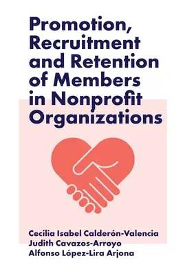 Förderung, Anwerbung und Bindung von Mitgliedern in Non-Profit-Organisationen - Promotion, Recruitment and Retention of Members in Nonprofit Organizations