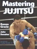 Jiu-Jitsu meistern - Mastering Jujitsu