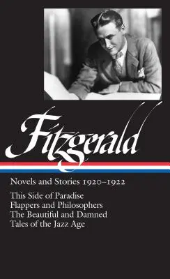 F. Scott Fitzgerald: Romane und Erzählungen 1920-1922 (Loa #117): Diesseits des Paradieses / Flappers und Philosophen / Die Schönen und Verdammten / Erzählungen von - F. Scott Fitzgerald: Novels and Stories 1920-1922 (Loa #117): This Side of Paradise / Flappers and Philosophers / The Beautiful and Damned / Tales of