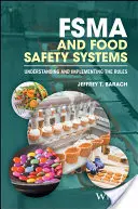 Fsma und Lebensmittelsicherheitssysteme: Verständnis und Umsetzung der Regeln - Fsma and Food Safety Systems: Understanding and Implementing the Rules