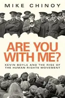 Bist du bei mir? Kevin Boyle und die Menschenrechtsbewegung - Are You with Me?: Kevin Boyle and the Human Rights Movement