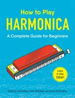 Wie man Mundharmonika spielt: Ein kompletter Leitfaden für Anfänger - How to Play Harmonica: A Complete Guide for Beginners