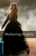 Oxford Bookworms Library: Level 5:: Wuthering Heights