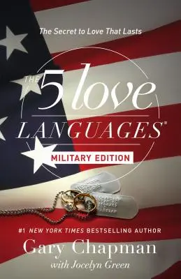 Die 5 Sprachen der Liebe Militärische Ausgabe: Das Geheimnis einer dauerhaften Liebe - The 5 Love Languages Military Edition: The Secret to Love That Lasts