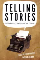 Geschichten erzählen: Australisches Leben und Literatur, 1935-2012 - Telling Stories: Australian Life and Literature, 1935-2012