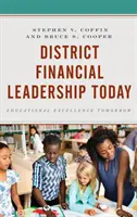 Finanzielle Führung im Distrikt heute: Bildungsexzellenz von morgen - District Financial Leadership Today: Educational Excellence Tomorrow