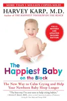 Das glücklichste Baby im Viertel: Der neue Weg, das Weinen zu beruhigen und Ihr Neugeborenes länger schlafen zu lassen - The Happiest Baby on the Block: The New Way to Calm Crying and Help Your Newborn Baby Sleep Longer