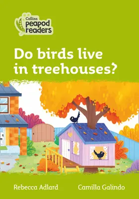 Level 2 - Do birds live in treehouses?