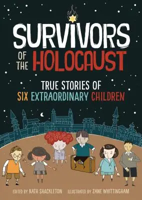 Überlebende des Holocausts: Wahre Geschichten von sechs außergewöhnlichen Kindern - Survivors of the Holocaust: True Stories of Six Extraordinary Children