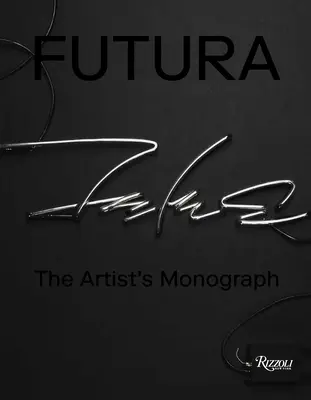 Futura: Die Monographie des Künstlers - Futura: The Artist's Monograph