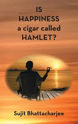 IS HAPPINESS eine Zigarre namens HAMLET? - IS HAPPINESS a cigar called HAMLET?