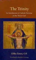 Die Dreifaltigkeit: Eine Einführung in die katholische Lehre über den dreieinigen Gott - The Trinity: An Introduction to Catholic Doctrine on the Triune God