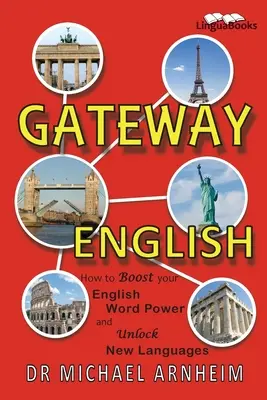 Gateway Englisch: Wie Sie Ihre Englischkenntnisse verbessern und neue Sprachen erschließen können - Gateway English: How to Boost your English Word Power and Unlock New Languages