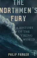 Der Zorn der Nordmänner - Eine Geschichte der Welt der Wikinger - Northmen's Fury - A History of the Viking World