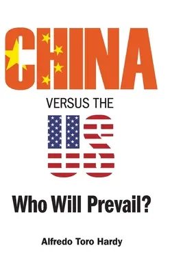 China gegen die USA: Wer wird sich durchsetzen? - China Versus the Us: Who Will Prevail?