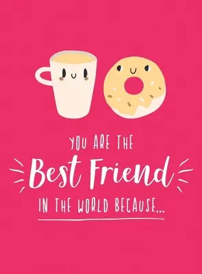 Du bist der beste Freund der Welt, weil... - You Are the Best Friend in the World Because...