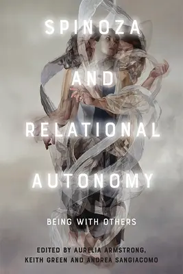 Spinoza und die relationale Autonomie: Mit anderen zusammen sein - Spinoza and Relational Autonomy: Being with Others