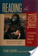 Das Visuelle lesen: Eine Einführung in den multimodalen Lese- und Schreibunterricht - Reading the Visual: An Introduction to Teaching Multimodal Literacy