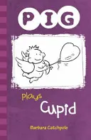 PIG spielt Amor - Satz 1 - PIG plays Cupid - Set 1