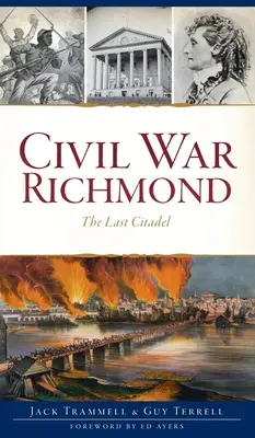 Bürgerkrieg in Richmond: Die letzte Zitadelle - Civil War Richmond: The Last Citadel