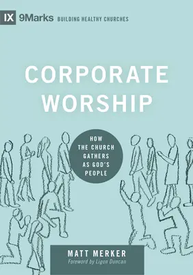 Gemeinsame Anbetung: Wie sich die Kirche als Volk Gottes versammelt - Corporate Worship: How the Church Gathers as God's People