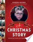 Eine Weihnachtsgeschichte: Hinter den Kulissen eines Festtagsklassikers - A Christmas Story: Behind the Scenes of a Holiday Classic