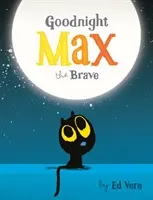 Gute Nacht, Max der Tapfere - Goodnight, Max the Brave