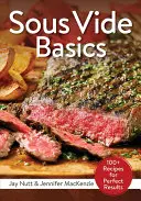 Sous Vide Basics: 100+ Rezepte für perfekte Ergebnisse - Sous Vide Basics: 100+ Recipes for Perfect Results