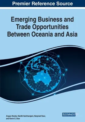 Aufkommende Geschäfts- und Handelsmöglichkeiten zwischen Ozeanien und Asien, 1 Band - Emerging Business and Trade Opportunities Between Oceania and Asia, 1 volume