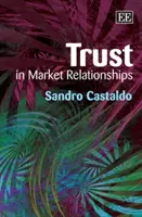 Vertrauen in Marktbeziehungen - Trust in Market Relationships