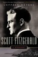 Scott Fitzgerald: Eine Biographie - Scott Fitzgerald: A Biography